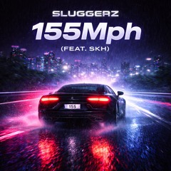 155Mph (feat. SKH) [FREE DOWNLOAD]