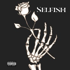 selfish (official audio)- exclusive x prod by wonderlust beats