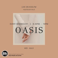 Oasis #20 - KALĀ @Kissfm