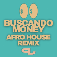 BUSCANDO MONEY AFRO HOUSE REMIX