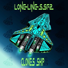 LonelinessF2 - Clones Ship