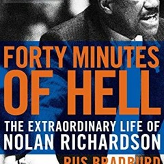 [(BOOK]) Forty Minutes of Hell: The Extraordinary Life of Nolan Richardson by Bradburd, RusBra