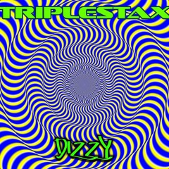 DIZZY.....TRIPLESTAX.mp3