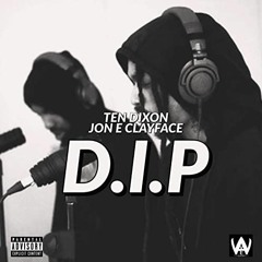 D.I.P Ft. Jon E Clayface (Produced By Morris Beats)