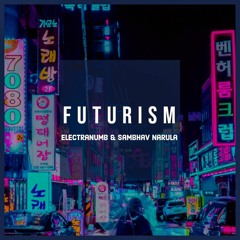Futurism(Feat.Electranumb)