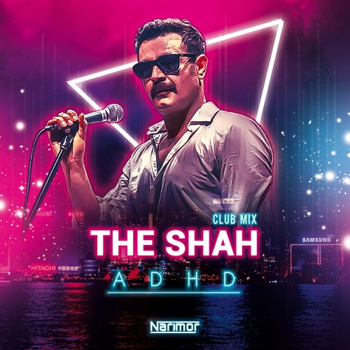 The Shah - ADHD (Narimor ClubMix)