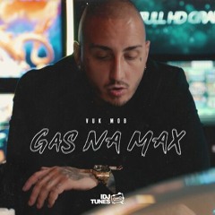 Vuk Mob - 2022 - Gas Na Max