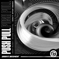 Jack Rush X Ritmo Kartel - Push Pull (Don't Stop Remix)