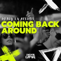DJ BIG S & ATTICUS - Coming Back Around [OUT NOW]