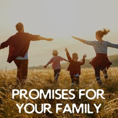 PROMISES FOR YOUR FAMILY