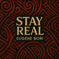Stay Real (Eugene Bori Original mix)