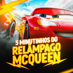 5 MINUTINHOS DO RELÂMPAGO MCQUEEN (@djlddafavelinha)