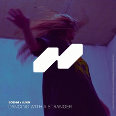 Boehm x Lukin - Dancing With A Stranger