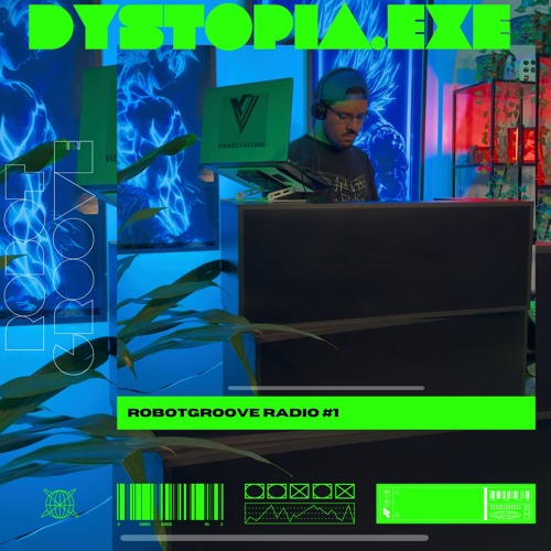 Tech on music - RobotGroove Radio #1 - Dystopia.exe
