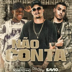 Não Conta - Drope, DJ Rogerinho do Querô e Savio DJ