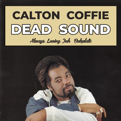Stream Calton Coffie (Inner Circle)- Dead Sound (Loving Jah