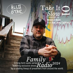 Take It Slow 01 w/ Wreck A Noize | ALL2GTHR Family Radio: 28 Jan 2024