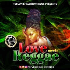 Teflon Shelldown boss Presents Love Meets Reggae