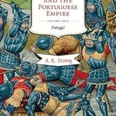 [@ A History of Portugal and the Portuguese Empire: Volume 1, Portugal: From Beginnings to 1807