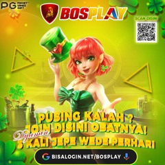 DAFTAR SEGERA SITUS BOSPLAY AGEN SLOT PG SOFT TERPERCAYA
