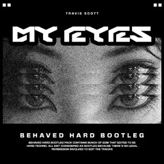 MY EYES [Behaved Hard Bootleg] - Vocal Muted