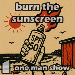 burn the sunscreen