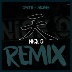 Smith.- Akuma (Nick O Remix)