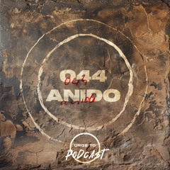 Urge To Podcast: 044 Anido