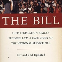 [VIEW] [EBOOK EPUB KINDLE PDF] The Bill : How Legislation Really Becomes Law: A Case Study of the Na