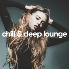 Chill & Deep Lounge Mix – Late Night Lounge Mix [2025]