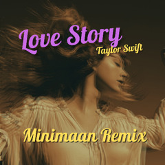 Taylor Swift - Love Story (Minimaan Remix)