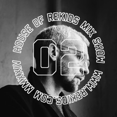 HOUSE OF REKIDS MIX SHOW 02 | Man Power