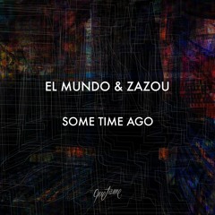 HMWL Premiere: El Mundo & Zazou - Some Time Ago (Original Mix)