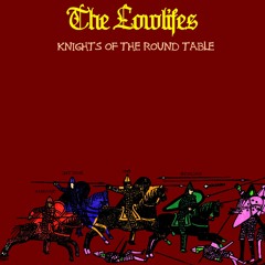 The Lowlifes - Knights Of The Round Table (prod. MNEL)
