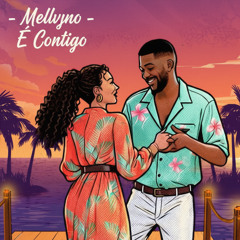Mellvyn - É Contigo (True story)