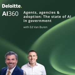 S2:E5 | Agents, agencies & adoption: The state of AI in government
