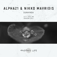 PREMIERE: Alpha21 & Nikko Mavridis - Dunhinda (Echo Babylon Remix) [Another Life Music]