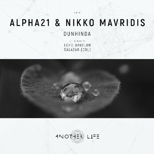 PREMIERE: Alpha21 & Nikko Mavridis - Dunhinda (Echo Babylon Remix) [Another Life Music]