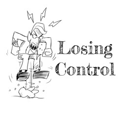 Losing Control
