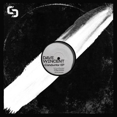 Dave Wincent - Conductor [SOMA SELECTS Premiere]