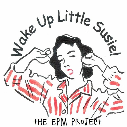 rent Pakistan Fremskynde Stream Wake up little Susie (in the style of The Everly Brothers) by the  EPM project | Listen online for free on SoundCloud