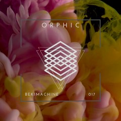 Orphic 017 | BEKIMACHINE