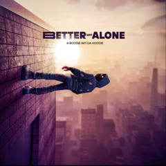 A Boogie Wit da Hoodie - Better Off Alone (Album Mix)