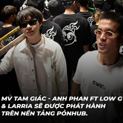 Tam Giác - Anh Phan ft. Low G ( trap mix ) ''còi báo thức trong quân đội sampled''