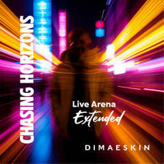 Chasing Horizons (Live Arena Extended)