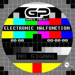 Garbie Project - Electronic Malfunction