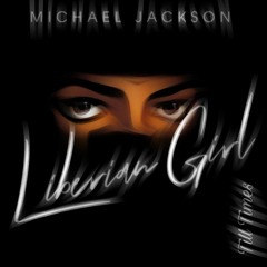 Michael Jackson - Liberian Girl   ( Till Times Bootleg )