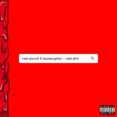 REAL SHIT (Feat. LouiseCipher) [Prod. by Lumin8 Beats]