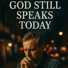 God Still Speaks Today