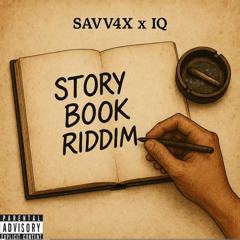 Savv4x x IQ - Story Book Riddim II